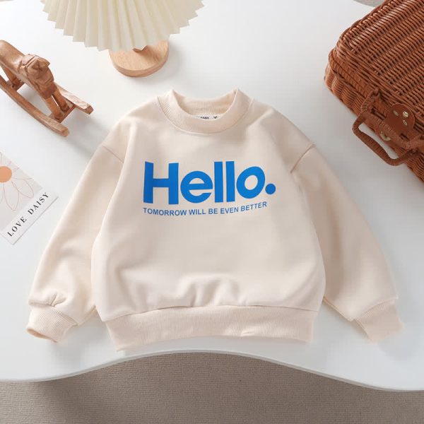 HELLO TOMORROW WILL BE EVEN BETTER Kid Sweatshirt