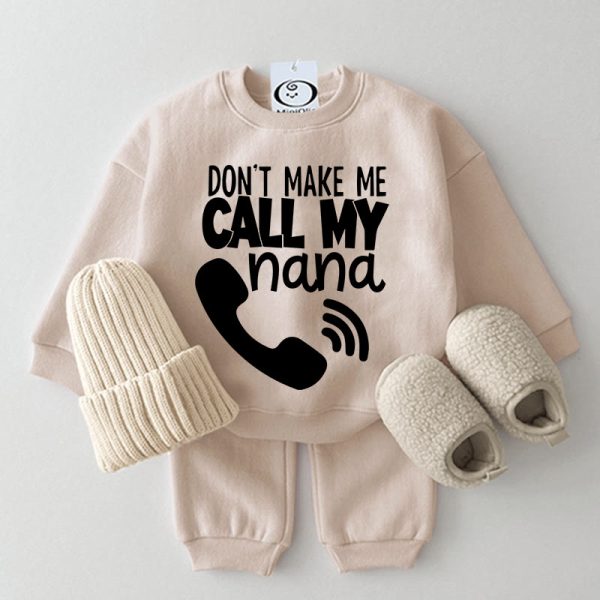 DON'T MAKE ME CALL MY NANA Baby 2-piece Set