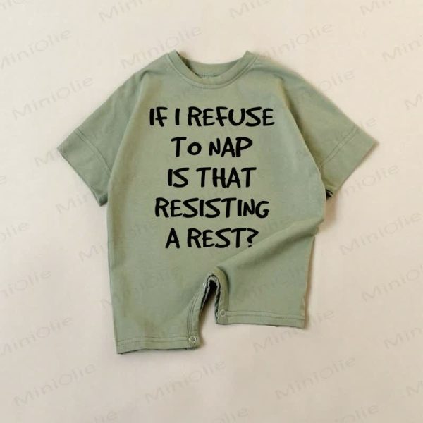 IF I REFUSE TO NAP IS THAT RESISTING A REST? Baby Green Romper