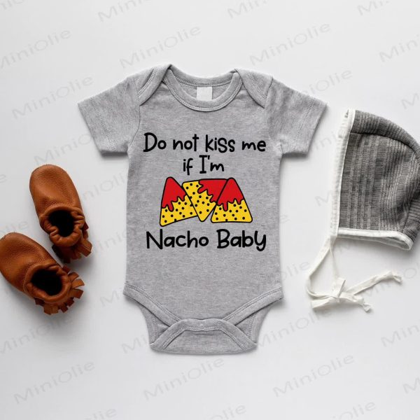 DO NOT KISS ME IF I'M NACHO BABY Baby Grey Bodysuit