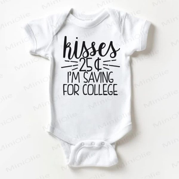KISSES 25??? I'M SAVING FOR COLLEGE Baby White Bodysuit