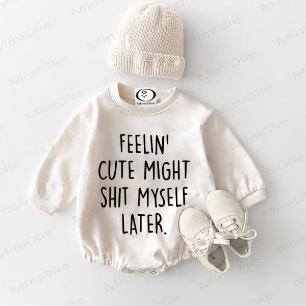 FEELIN' CUTE MIGHT SHIT MYSELF LATER. Baby White Bodysuit