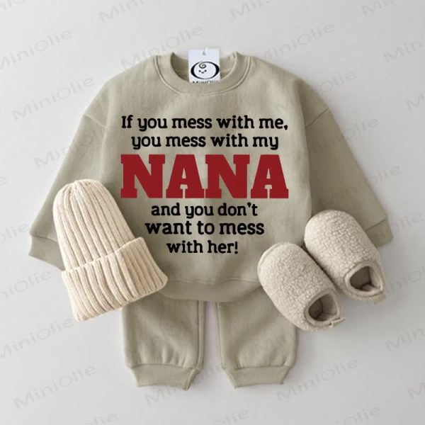 IF YOU MESS WITH ME, YOU MESS WITH MY NANA AND YOU DON'T WANT TO MESS WITH HER! Baby 2-piece Set