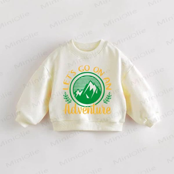 LET'S GO ON AN ADVENTURE Baby Toddler Sweatshirt