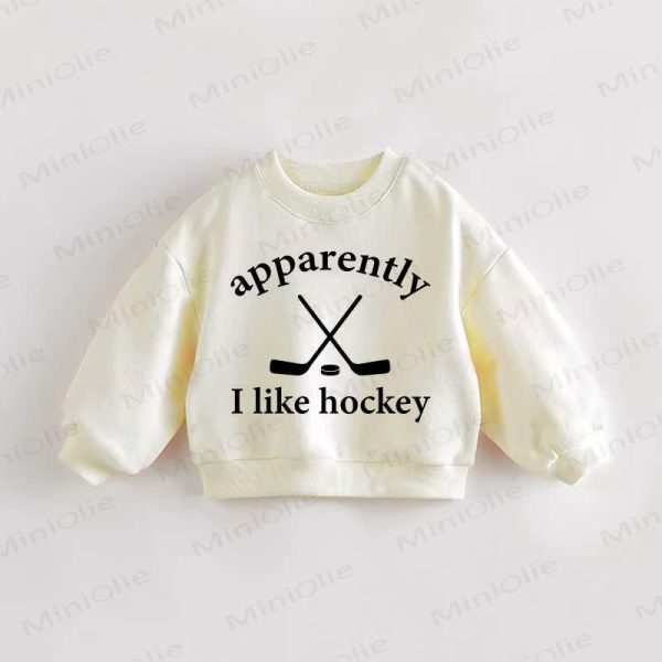 APPARENTLY I LIKE HOCKEY Baby Toddler Sweatshirt