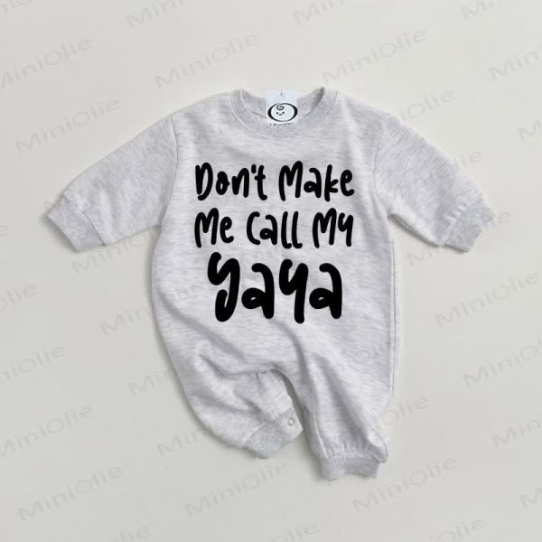 DON'T MAKE ME CALL MY YAYA Baby Grey Romper