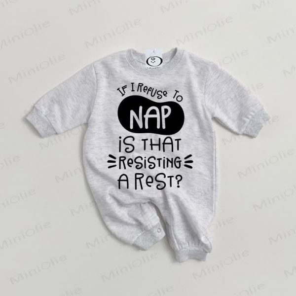 IF I REFUSE TO NAP IS THAT RESISTING A REST Baby Grey Romper
