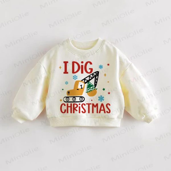 I DIG CHRISTMAS Baby Toddler Sweatshirt