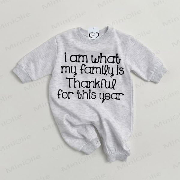 I AM WHAT MY FAMILY IS THANKFUL FOR THIS YEAR Baby Grey Romper