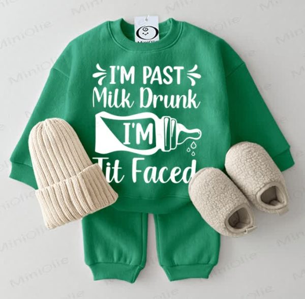 I'M PAST MILK DRUNK I'M TIT FACED Baby Sweatshirt 2-piece Green Set