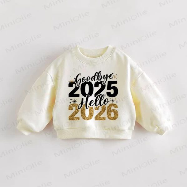 GOODBYE 2025 HELLO 2026 Baby Toddler Sweatshirt