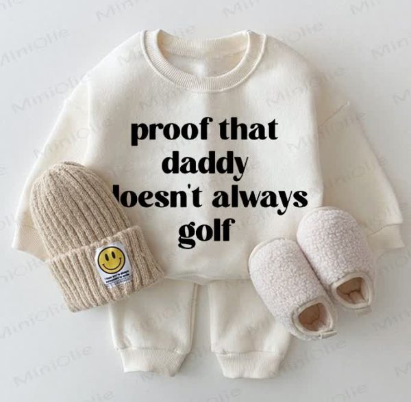 PROOF THAT DADDY DOESN'T ALWAYS GOLF Baby Sweatshirt 2-piece White Set
