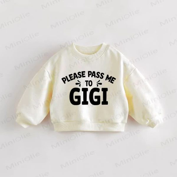 PLEASE PASS ME TO GIGI Baby Toddler Cream Sweatshirt