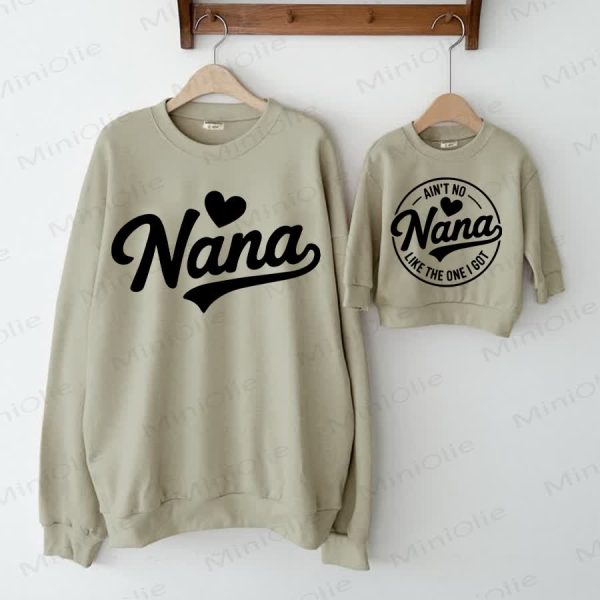 NANA/AIN'T NO NANA LIKE THE ONE I GOT Baby Family Sweatshirt