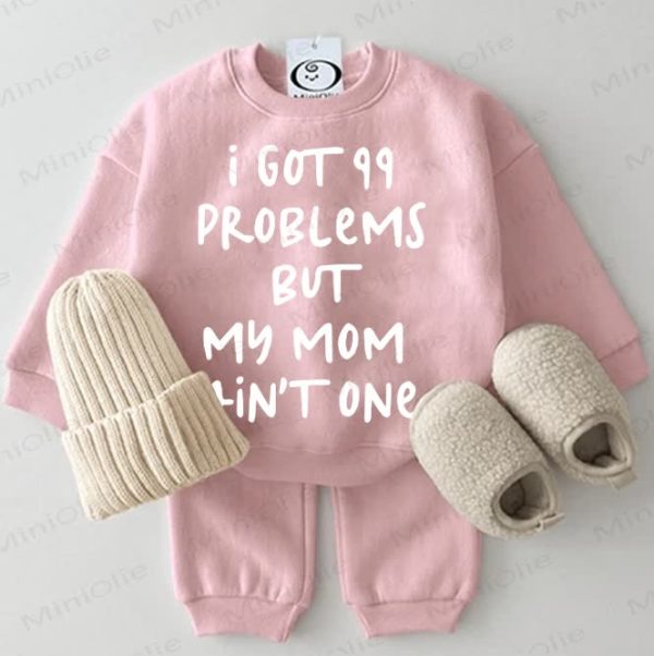 I GOT 99 PROBLEMS BUT MY MOM AIN'T ONE Baby Sweatshirt 2-piece Pink Set