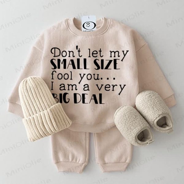 DON'T LET MY SMALL SIZE FOOL YOU... I AM A VERY BIG DEAL Baby Sweatshirt 2-piece Beige Set