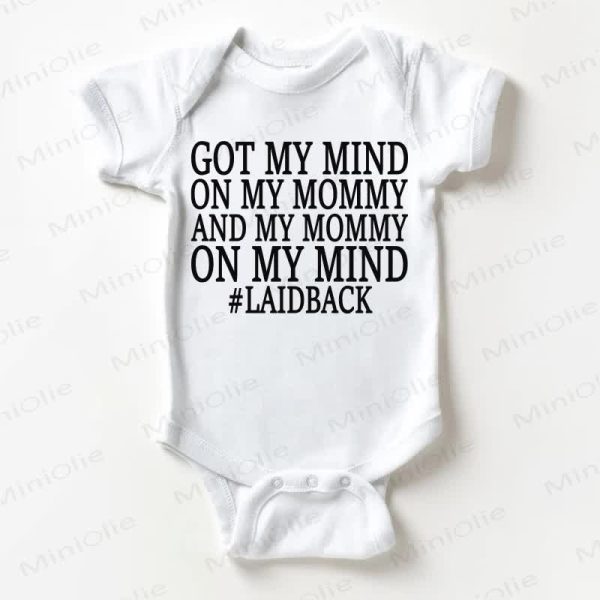 GOT MY MIND ON MY MOMMY ON MY MIND #LAIDBACK Baby White Bodysuit