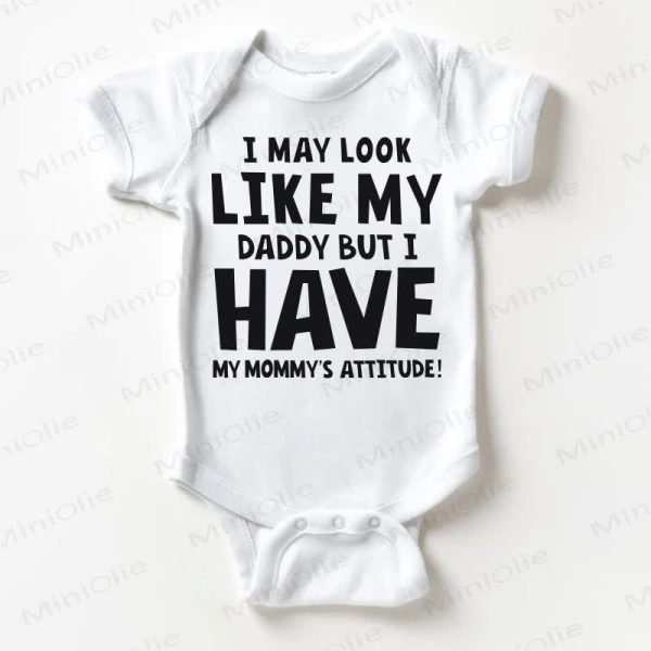 I MAY LOOK LIKE MY DADDY BUT I HAVE MY MOMMY'S ATTITUDE! Baby White Bodysuit
