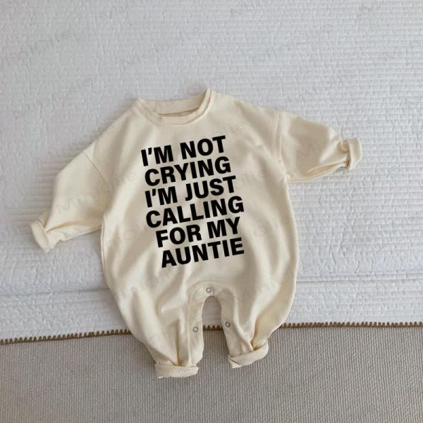 I'M NOT CRYING I'M JUST CALLING FOR MY AUNTIE Baby Toddler Beige Romper