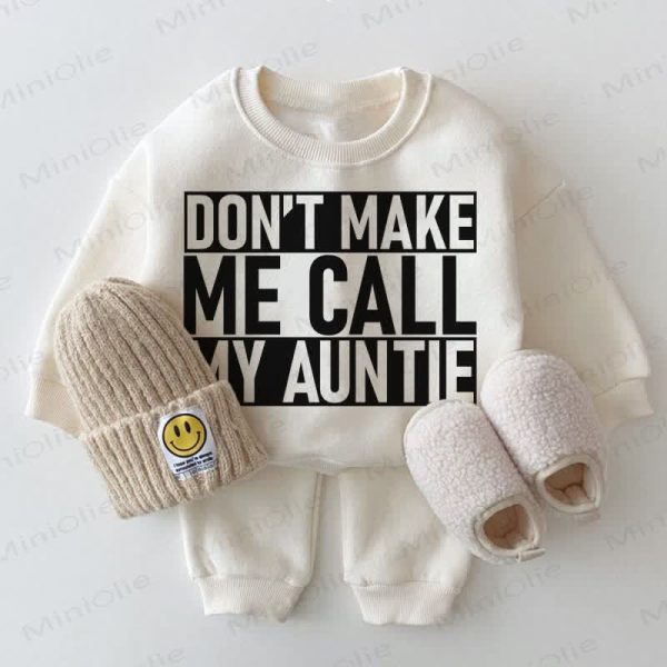 DON'T MAKE ME CALL MY AUNTIE Baby White Sweatshirt 2-piece Set