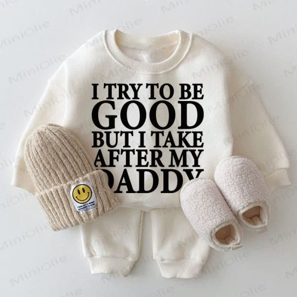 I TRY TO BE GOOD BUT I TAKE AFTER MY DADDY Baby White Sweatshirt 2-piece Set