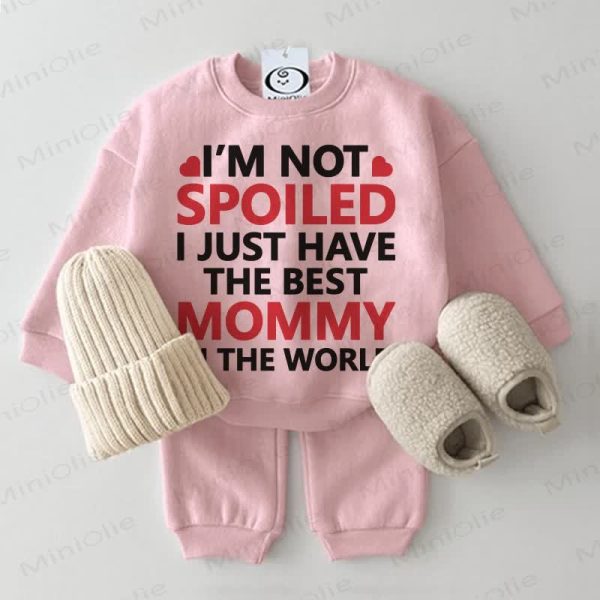 I'M NOT SPOILED I JUST HAVE THE BEST MOMMY IN THE WORLD Baby Sweatshirt 2-piece Pink Set