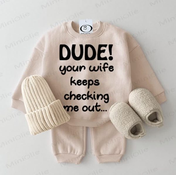 DUDE! YOUR WIFE KEEPS CHECKING ME OUT... Baby Sweatshirt 2-piece Beige Set