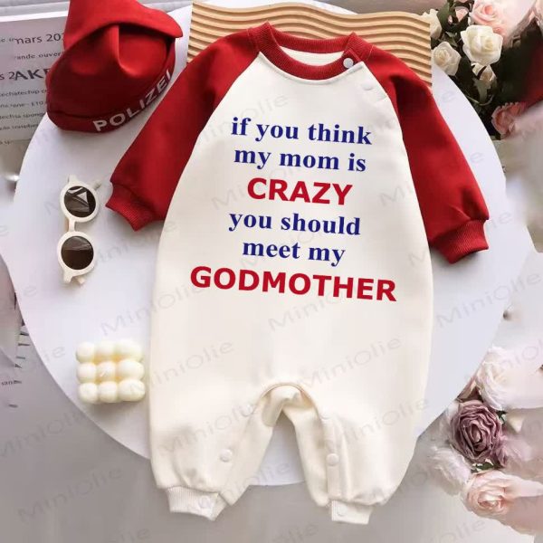 IF YOU THINK MY MOM IS CRAZY YOU SHOULD MEET MY GODMOTHER Baby Red Splicing Romper