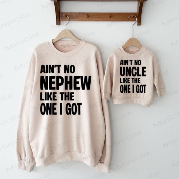 AIN'T NO NEPHEW/UNCLE LIKE THE ONE I GOT Beige Family Sweatshirt