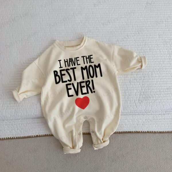 I HAVE THE BEST MOM EVER! Baby Toddler Beige Romper