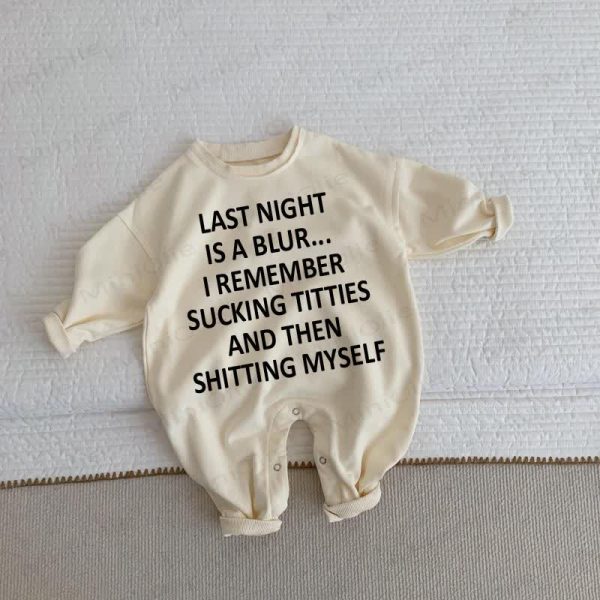 LAST NIGHT IS A BLUR... I REMEMBER SUCKING TITTIES AND THEN SHITTING MYSELF Baby Toddler Beige Romper