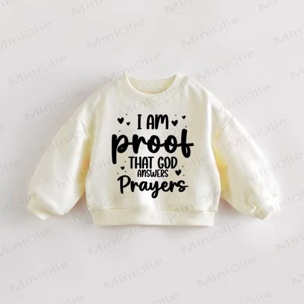 I AM PROOF THAT GOD ANSWERS PRAYERS Baby Toddler Cream Sweatshirt
